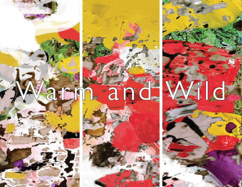Promotional poster for Warm and Wild art exhibit
